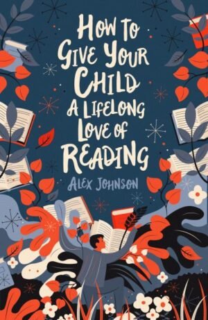 How to give your children a lifelong love of reading