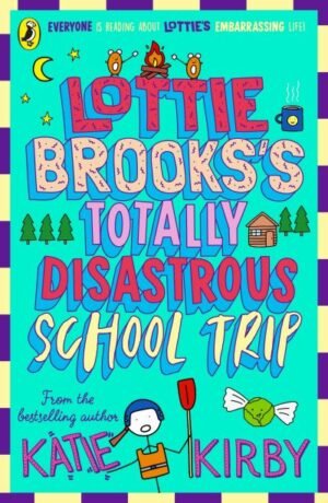 Lottie Brooks's totally disastrous school trip