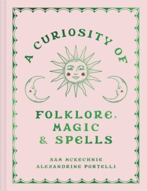 A curiosity of folklore, magic and spells