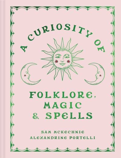 A curiosity of folklore, magic and spells