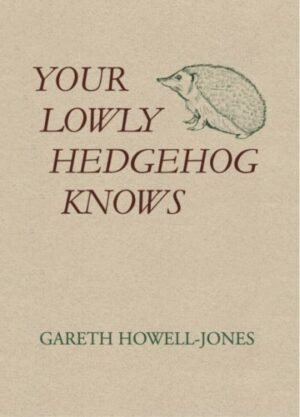 Your Lowly Hedgehog Knows