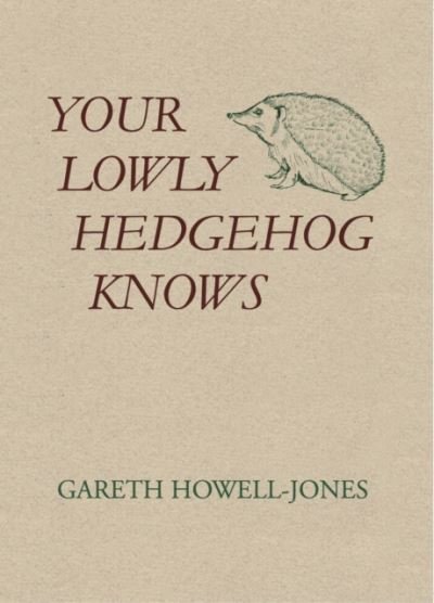Your Lowly Hedgehog Knows