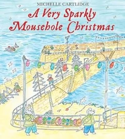 Very Sparkly Mousehole Christmas
