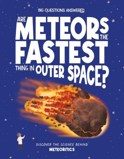 Are Meteors the Fastest Thing in Outer Space?